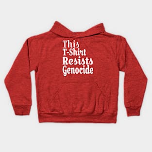 This T-Shirt Resists Genocide - White - Back Kids Hoodie